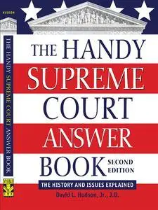 The Handy Supreme Court Answer Book: The History and Issues Explained (The Handy Answer Book Series)