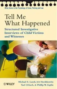 Tell Me What Happened: Structured Investigative Interviews of Child Victims and Witnesses [Repost]