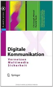 Digitale Kommunikation: Vernetzen, Multimedia, Sicherheit von Harald Sack (Repost)