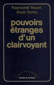 Raymond Réant, Alain Sotto, "Pouvoirs étranges d'un clairvoyant"