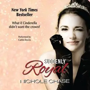 «Suddenly Royal» by Nichole Chase