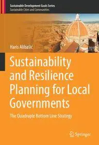 Sustainability and Resilience Planning for Local Governments: The Quadruple Bottom Line Strategy (Repost)