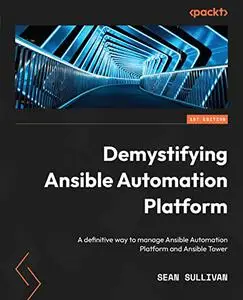 Demystifying Ansible Automation Platform:  A definitive way to manage Ansible Automation Platform and Ansible Tower (repost)