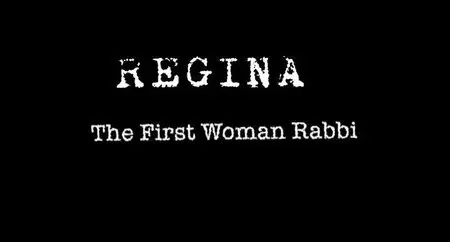 BBC - Regina: The First Woman Rabbi (2015)