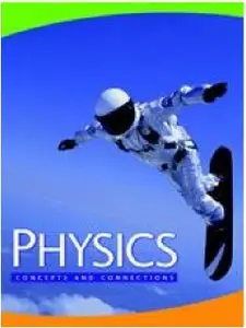 Physics: Concepts and Connections, 3 Edition