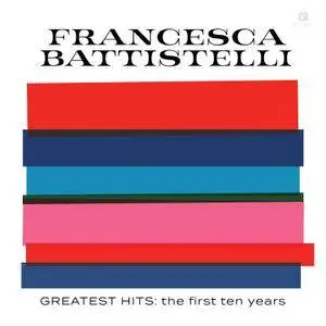 Francesca Battistelli - Greatest Hits: The First Ten Years (2017)