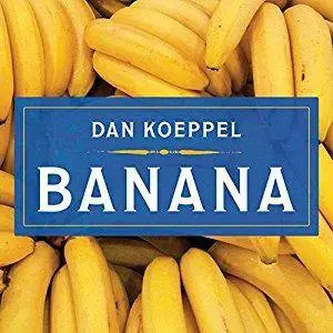 Banana: The Fate of the Fruit That Changed the World [Audiobook]