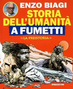 Enzo Biagi - Storia dell'umanità a fumetti Vol.1 - La Preistoria
