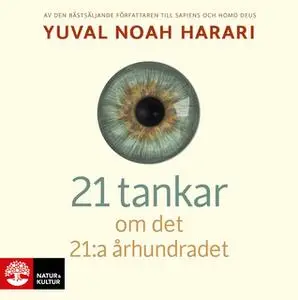 «21 tankar om det 21:a århundradet» by Yuval Noah Harari