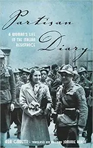 Partisan Diary: A Woman's Life in the Italian Resistance