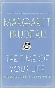 The Time Of Your Life: Choosing A Vibrant, Joyful Future (Repost)