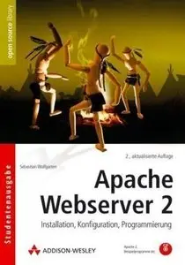 Sebastian Wolfgarten "Apache Webserver 2. Installation, Konfiguration, Programmierung"