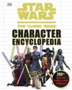 Star Wars The Clone Wars Character Encyclopedia (Repost)
