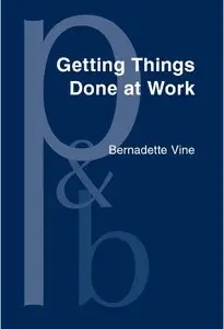 Getting Things Done at Work: The discourse of power in workplace interaction (Pragmatics & Beyond New Series) (Repost)