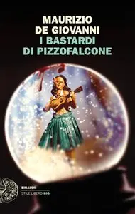 Maurizio De Giovanni - I bastardi di Pizzofalcone (Repost)