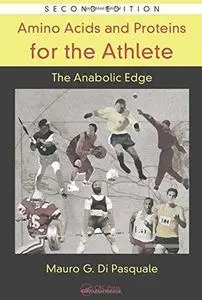 Amino Acids and Proteins for the Athlete, The Anabolic Edge