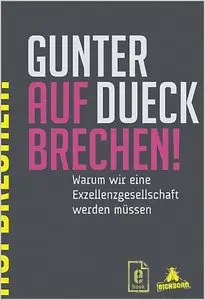 Aufbrechen! Warum wir eine Exzellenzgesellschaft werden müssen