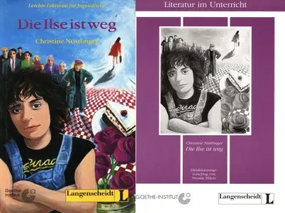 Christine Nöstlinger, "Die Ilse ist weg und Didaktisierungsvorschlag: Lehrerhandreichungen" (Leichte Lektüren für Jugendliche)