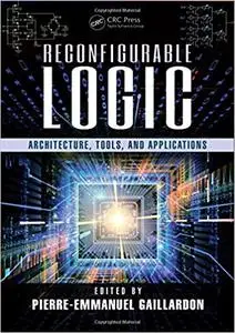 Reconfigurable Logic: Architecture, Tools, and Applications