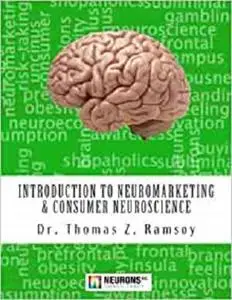 Introduction to Neuromarketing & Consumer Neuroscience [Repost]