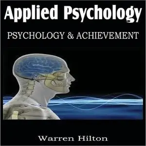 «Applied Psychology: Psychology & Achievement» by Warren Hilton