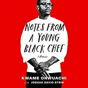 Notes from a Young Black Chef: A Memoir [Audiobook]