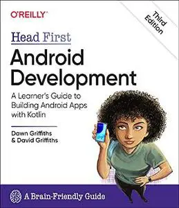 Head First Android Development : A Learner's Guide to Building Android Apps with Kotlin, 3rd Edition
