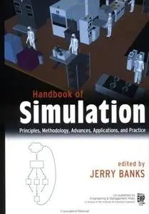 Handbook of Simulation: Principles, Methodology, Advances, Applications, and Practice
