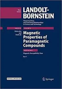 Magnetic Properties of Paramagnetic Compounds: Magnetic Susceptibility Data – Part 3