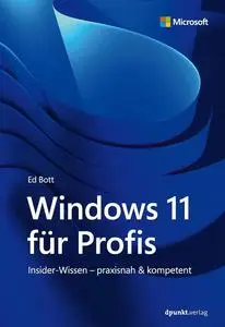 Windows 11 für Profis: Insider-Wissen – praxisnah & kompetent (German Edition)