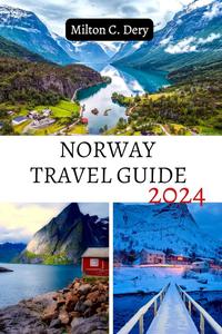 Norway Travel Guide 2024: Discover the Hidden Gems of Norway