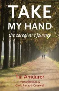 Take My Hand: The Caregiver’s Journey