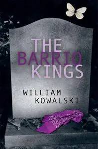 «The Barrio Kings» by William Kowalski