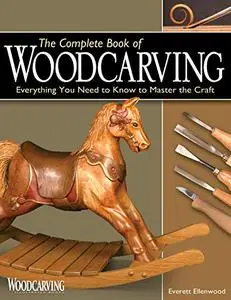 The Complete Book of Woodcarving: Everything You Need to Know to Master the Craft (Repost)