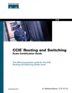CCIE Routing and Switching Exam Certification Guide By Anthony Bruno