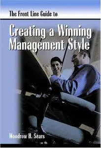 The Front Line Guide to Creating a Winning Management Style (Front Line Guide Series)(Repost)