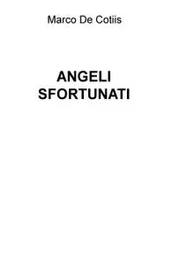 ANGELI SFORTUNATI