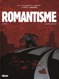 Les Extravagantes Enquêtes d'Otto et Watson - Tome 2 - Romantisme