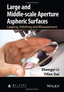 Large and Middle-scale Aperture Aspheric Surfaces: Lapping, Polishing and Measurement