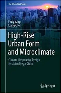 High-Rise Urban Form and Microclimate: Climate-Responsive Design for Asian Mega-Cities