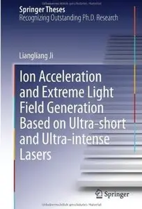 Ion acceleration and extreme light field generation based on ultra-short and ultra-intense lasers [Repost]