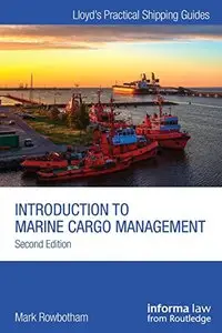 Introduction to Marine Cargo Management, 2 edition (repost)