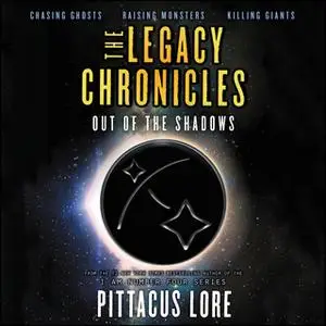 «The Legacy Chronicles: Out of the Shadows» by Pittacus Lore