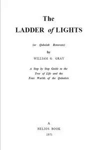 The Ladder Of Lights by William G. Gray