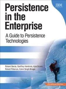Persistence in the Enterprise: A Guide to Persistence Technologies (Developerworks) by Geoffrey Hambrick [Repost]