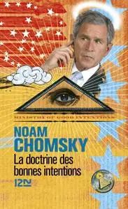 Noam Chomsky, "La doctrine des bonnes intentions"