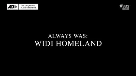 SBS - Always Was: Widi Homeland (2019)