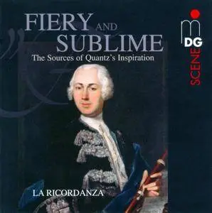 La Ricordanza - Fiery and Sublime: The Sources of Quantz's Inspiration (2010)