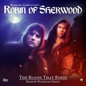 «Robin of Sherwood - The Blood That Binds» by Iain Meadows
