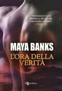 Maya Banks - (Serie KGI n°1) L'ora della verità (repost)